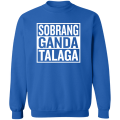 Sobrang Ganda Talaga Unisex Crewneck Pullover Sweatshirt