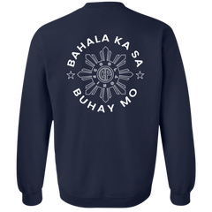 Bahala Ka Sa Buhay Mo CP Unisex Crewneck Pullover Sweatshirt