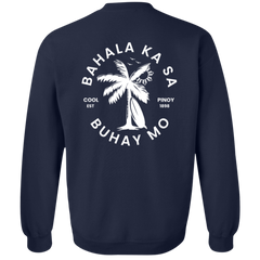 Bahala Ka Sa Buhay Mo Palm Tree Unisex Crewneck Pullover Sweatshirt