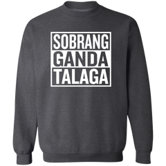 Sobrang Ganda Talaga Unisex Crewneck Pullover Sweatshirt