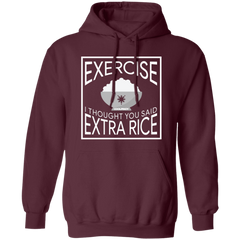 Exercise I Thought You Said Extra Rice Unisex Pullover Hoodie