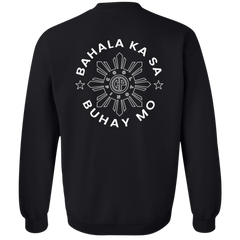 Bahala Ka Sa Buhay Mo CP Unisex Crewneck Pullover Sweatshirt
