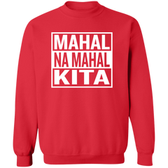 Mahal Na Mahal KIta Unisex Crewneck Pullover Sweatshirt