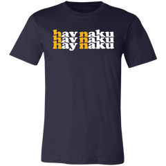 Hay Naku in Triple Unisex Jersey T-Shirt