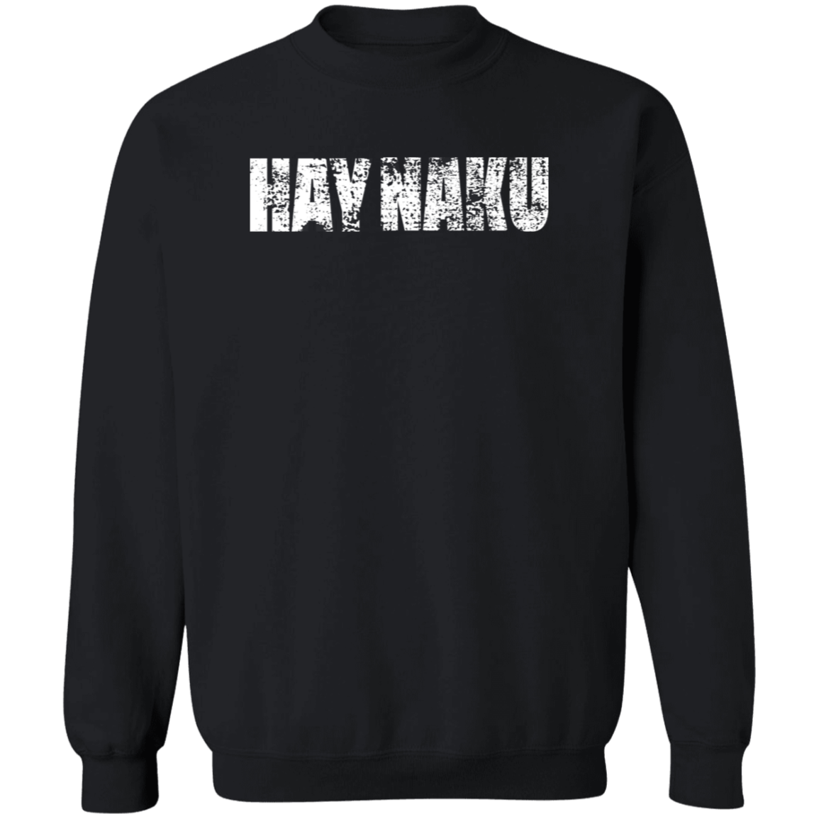 Hay Naku Distressed Unisex Crewneck Pullover Sweatshirt