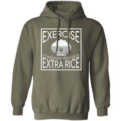 Exercise I Thought You Said Extra Rice Unisex Pullover Hoodie