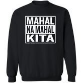 Mahal Na Mahal KIta Unisex Crewneck Pullover Sweatshirt