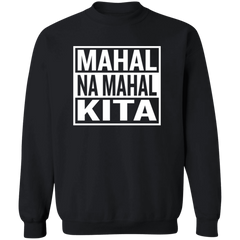Mahal Na Mahal KIta Unisex Crewneck Pullover Sweatshirt