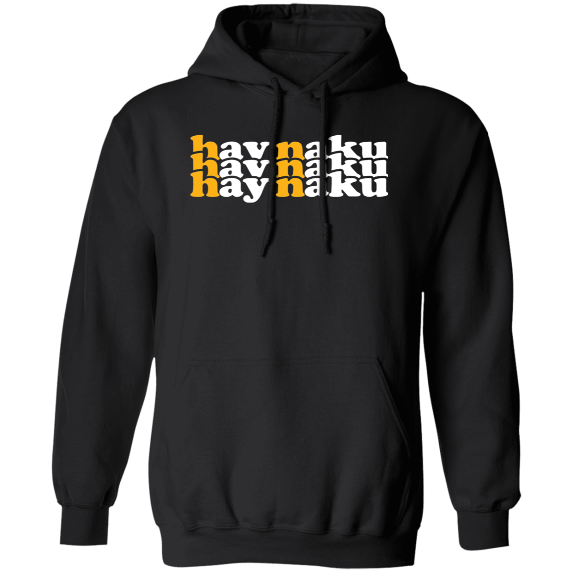 Hay Naku in Triple Unisex Pullover Hoodie