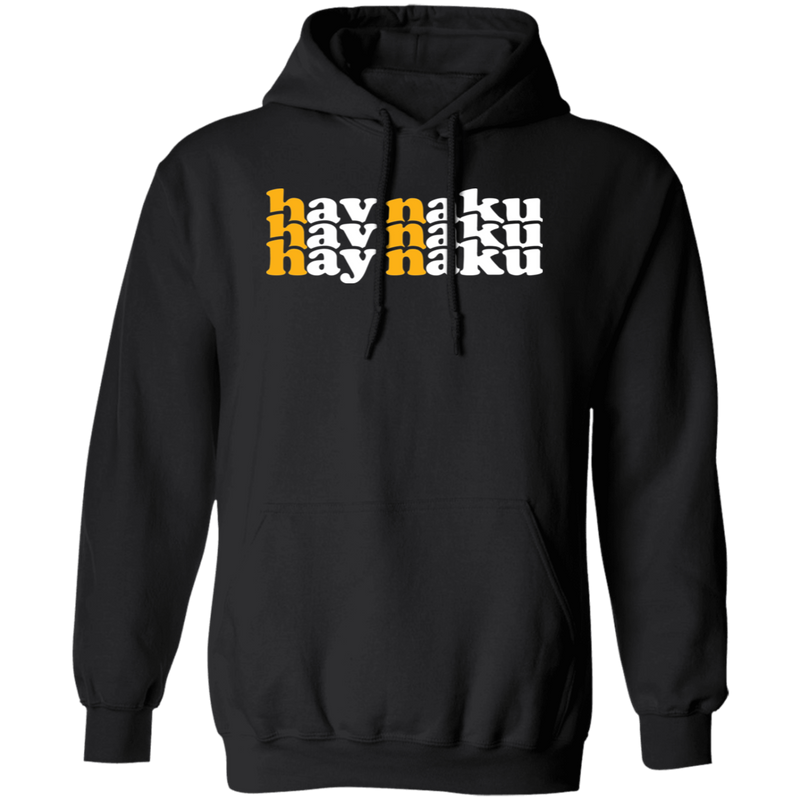 Hay Naku in Triple Unisex Pullover Hoodie