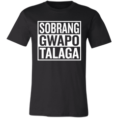 Sobrang Gwapo Talaga Unisex Jersey T-Shirt