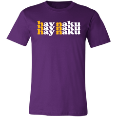 Hay Naku in Triple Unisex Jersey T-Shirt