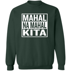 Mahal Na Mahal KIta Unisex Crewneck Pullover Sweatshirt
