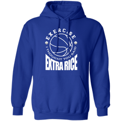 Exercise I Thought You Said Extra Rice Basketball Unisex Pullover Hoodie