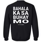 Bahala Ka Sa Buhay Mo Unisex Crewneck Pullover Sweatshirt