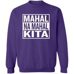 Mahal Na Mahal KIta Unisex Crewneck Pullover Sweatshirt