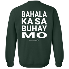 Bahala Ka Sa Buhay Mo Unisex Crewneck Pullover Sweatshirt