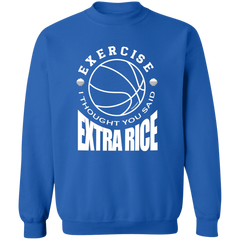 Exercise I Thought You Said Extra Rice Basketball Unisex Crewneck Pullover Sweatshirt