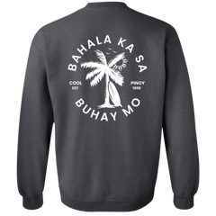 Bahala Ka Sa Buhay Mo Palm Tree Unisex Crewneck Pullover Sweatshirt