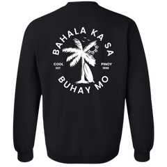 Bahala Ka Sa Buhay Mo Palm Tree Unisex Crewneck Pullover Sweatshirt
