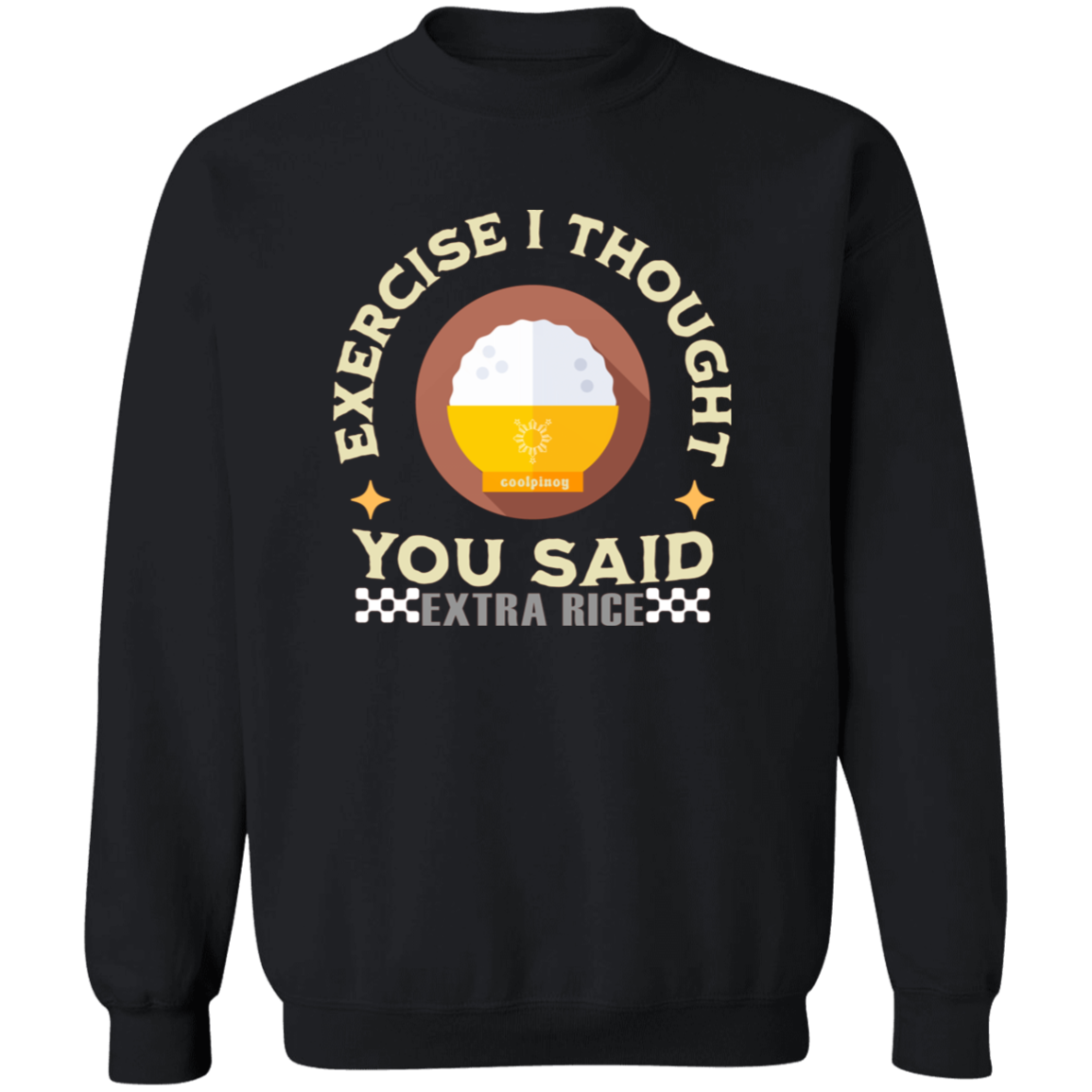 Exercise I Thought You Said Extra Rice Yellow Unisex Crewneck Pullover Sweatshirt