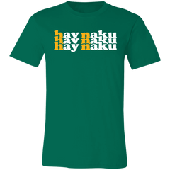 Hay Naku in Triple Unisex Jersey T-Shirt