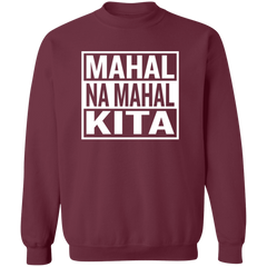 Mahal Na Mahal KIta Unisex Crewneck Pullover Sweatshirt