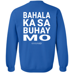 Bahala Ka Sa Buhay Mo Unisex Crewneck Pullover Sweatshirt