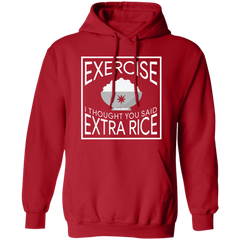 Exercise I Thought You Said Extra Rice Unisex Pullover Hoodie