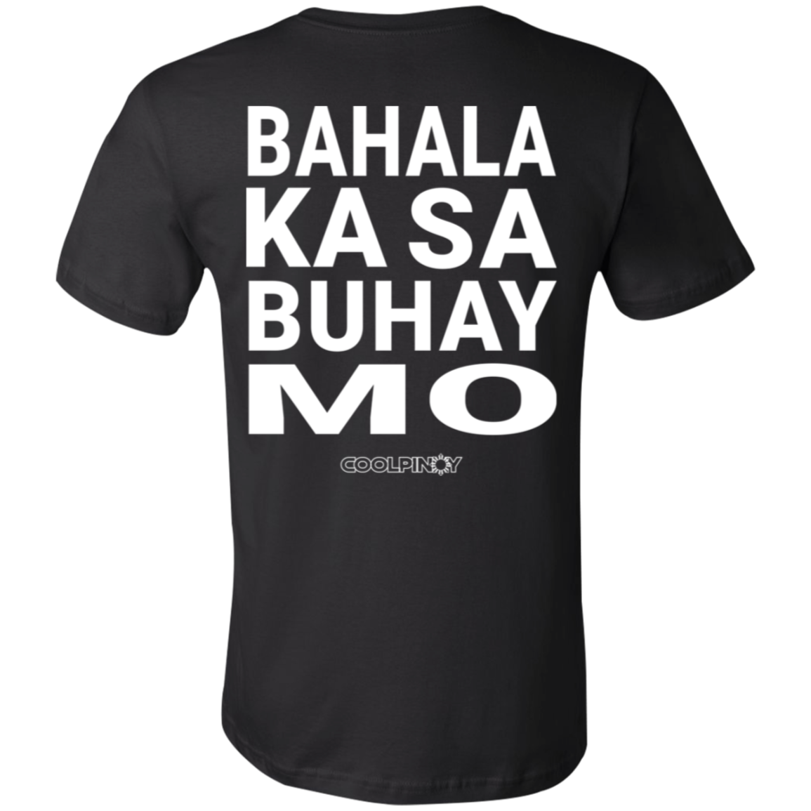 Bahala Ka Sa Buhay Mo Unisex Jersey T-Shirt