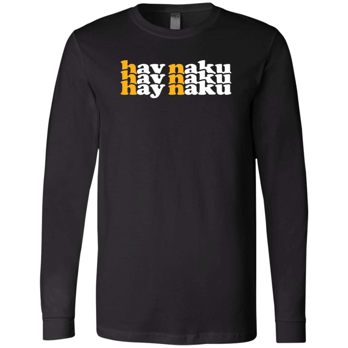 Hay Naku in Triple Unisex Jersey Long Sleeve T-Shirt