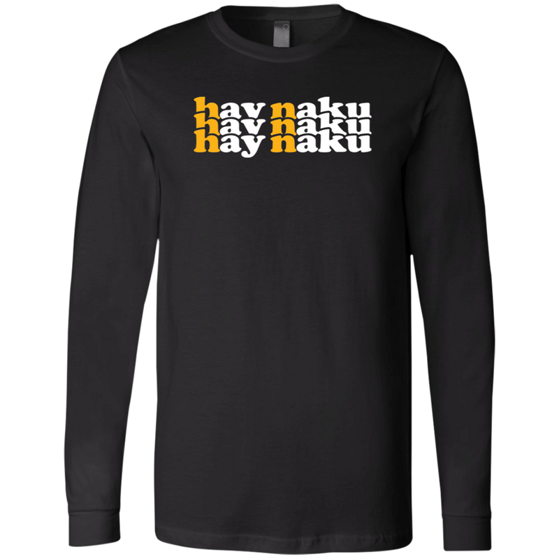Hay Naku in Triple Unisex Jersey Long Sleeve T-Shirt