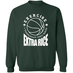 Exercise I Thought You Said Extra Rice Basketball Unisex Crewneck Pullover Sweatshirt