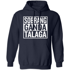 Sobrang Ganda Talaga Unisex Pullover Hoodie