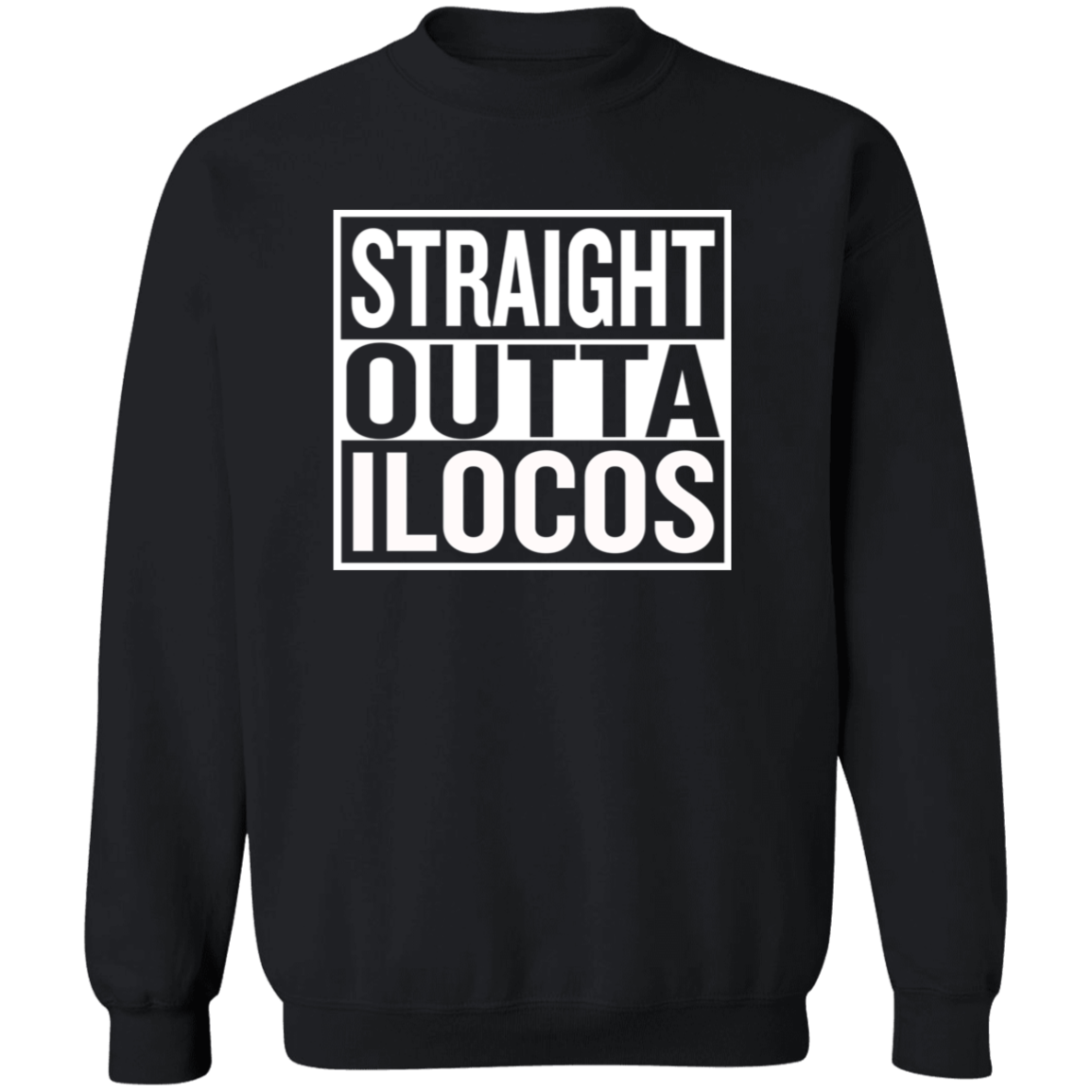 Straight Outta Ilocos Unisex Crewneck Pullover Sweatshirt