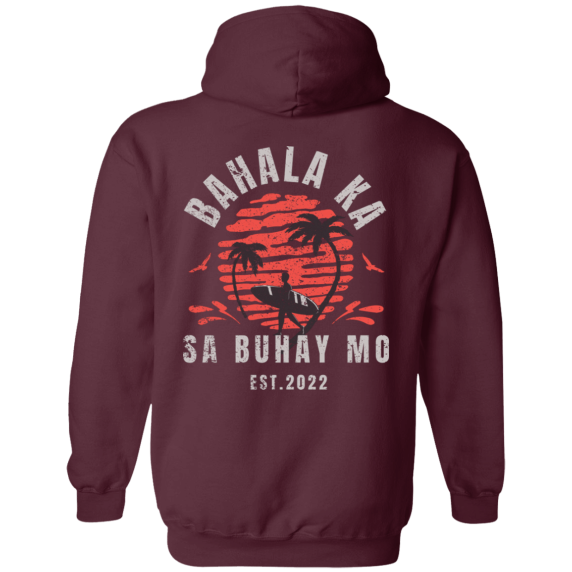 Bahala Ka Sa Buhay Mo Unisex Pullover Hoodie