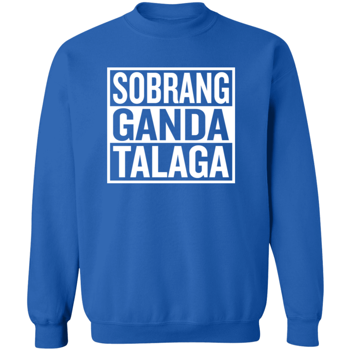 Sobrang Ganda Talaga Unisex Crewneck Pullover Sweatshirt