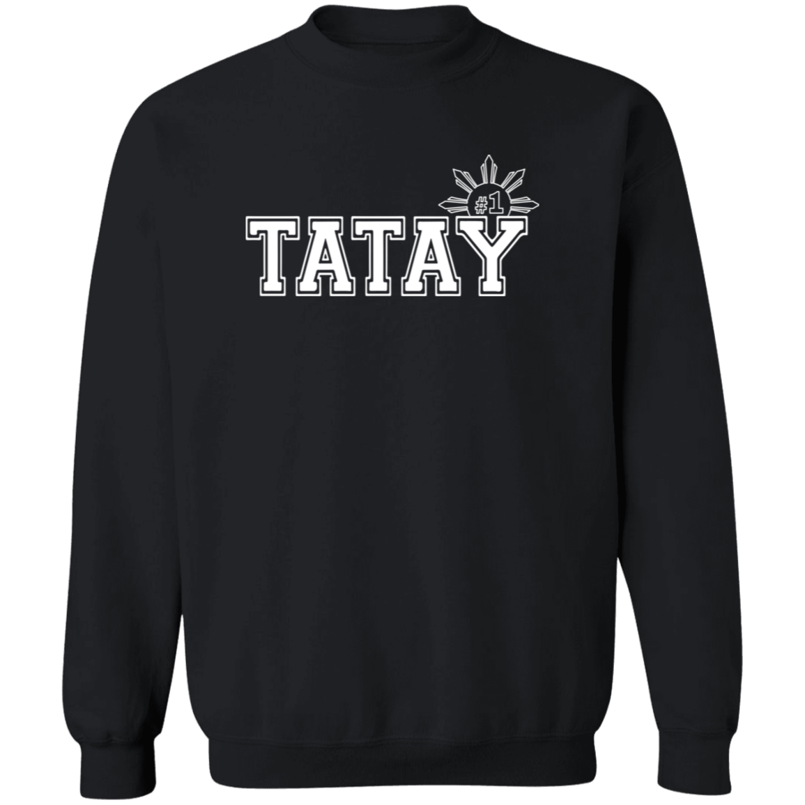 No 1 Tatay Unisex Crewneck Pullover Sweatshirt