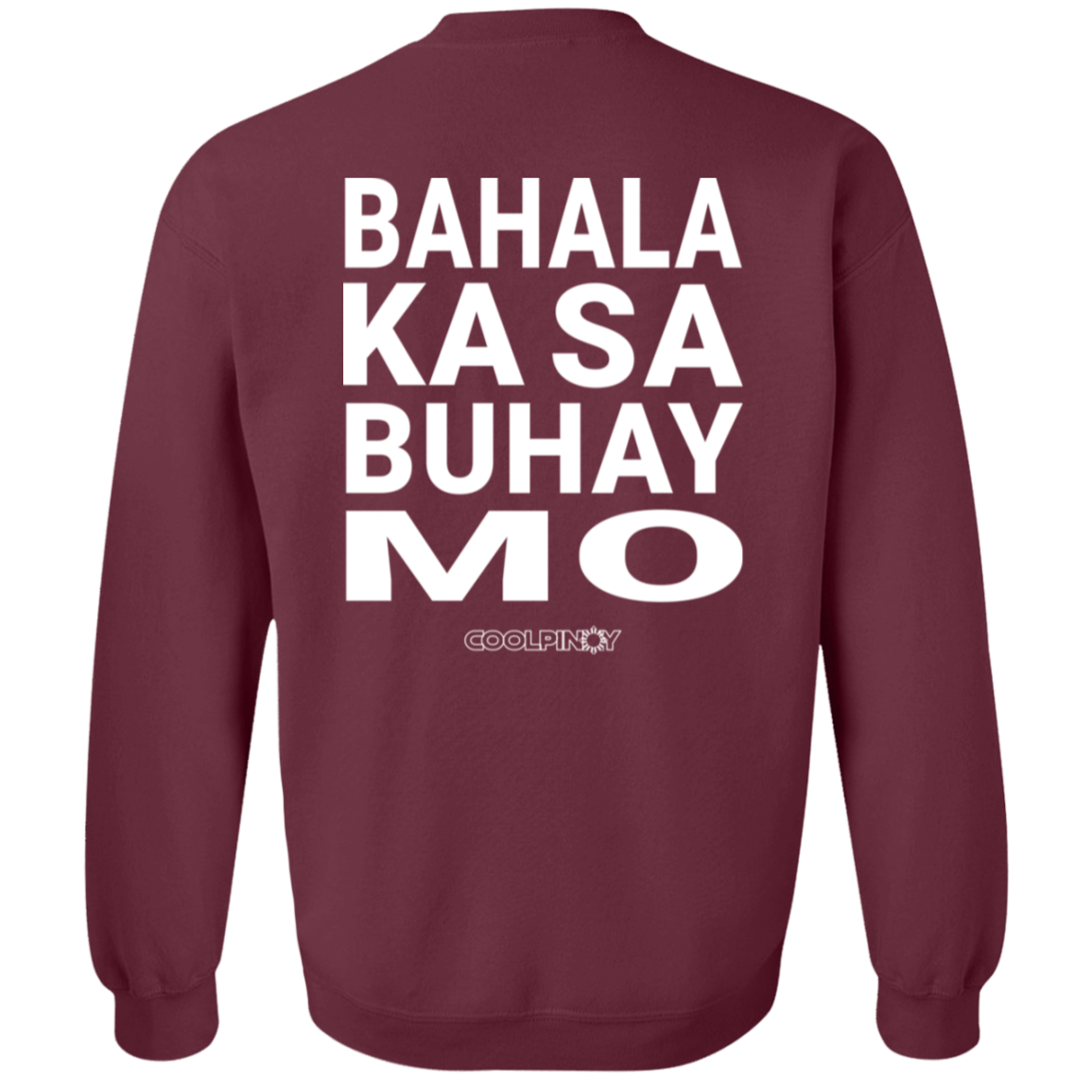 Bahala Ka Sa Buhay Mo Unisex Crewneck Pullover Sweatshirt