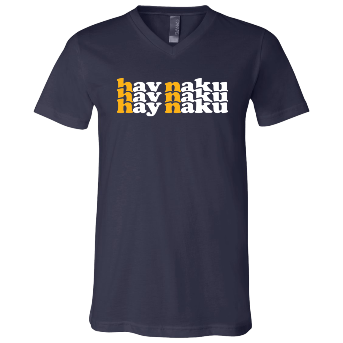 Hay Naku in Triple Unisex Jersey V-Neck T-Shirt