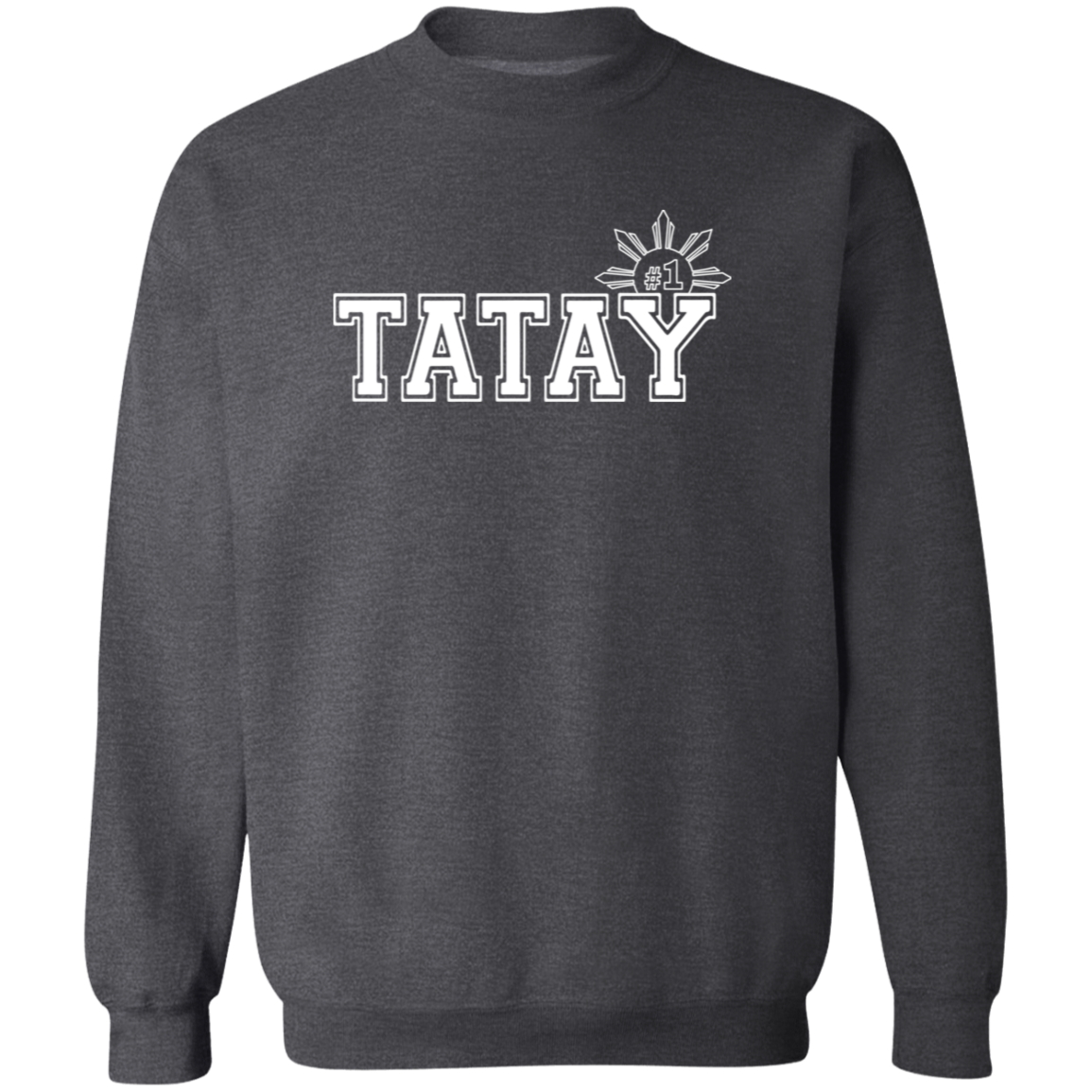 No 1 Tatay Unisex Crewneck Pullover Sweatshirt