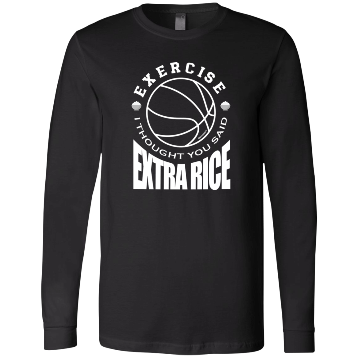 Exercise I Thought You Said Extra Rice Basketball Mens Jersey Long Sleeve T-Shirt