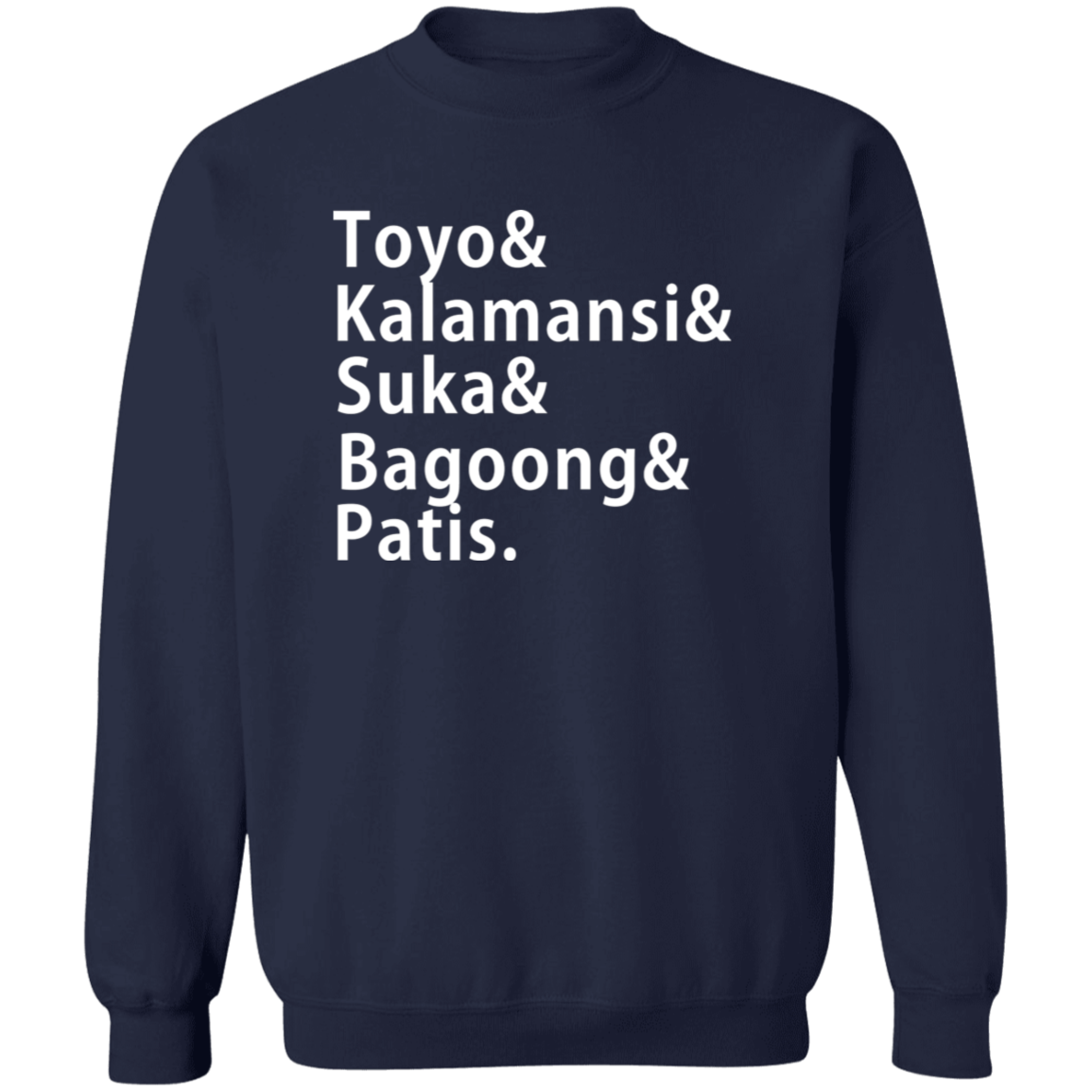 Toyo Kalamansi Suka Bagoong Patis Unisex Crewneck Pullover Sweatshirt