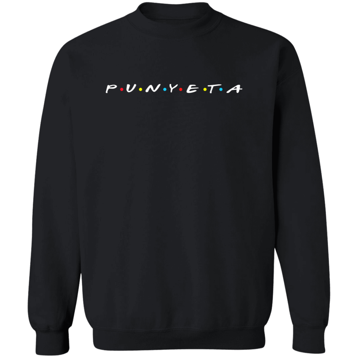 Punyeta Friends Unisex Crewneck Pullover Sweatshirt