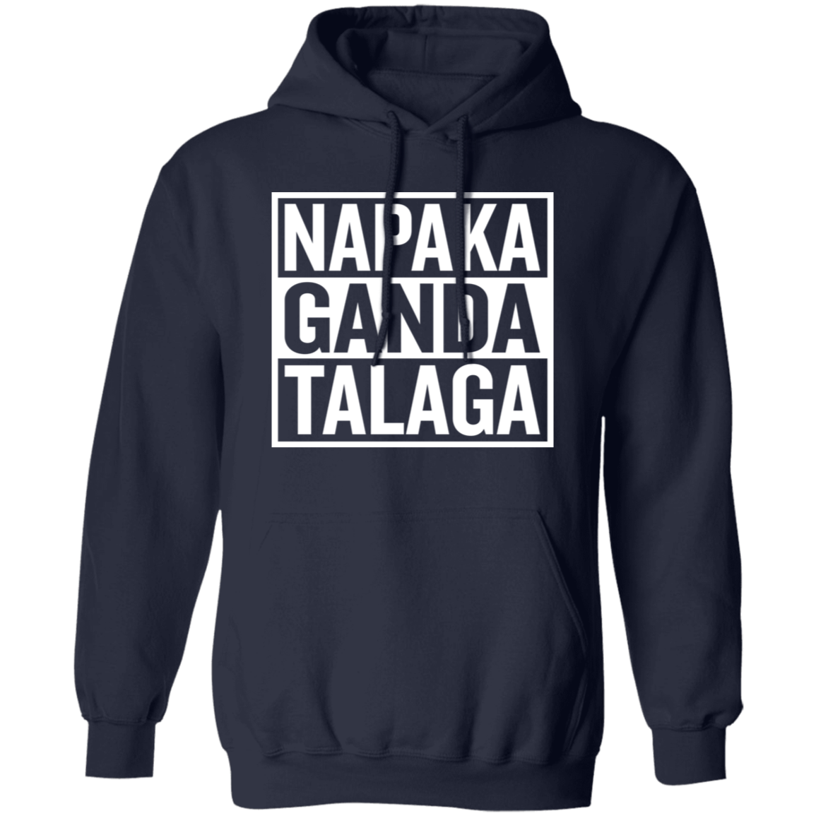 Napaka Ganda Talaga Unisex Pullover Hoodie