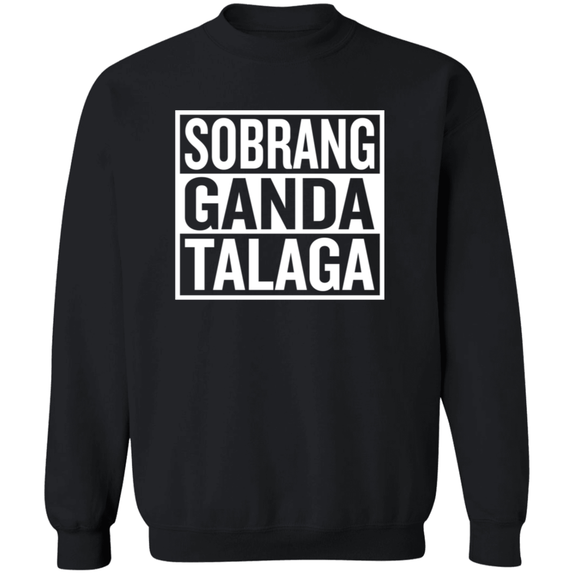 Sobrang Ganda Talaga Unisex Crewneck Pullover Sweatshirt