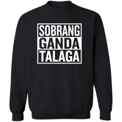 Sobrang Ganda Talaga Unisex Crewneck Pullover Sweatshirt