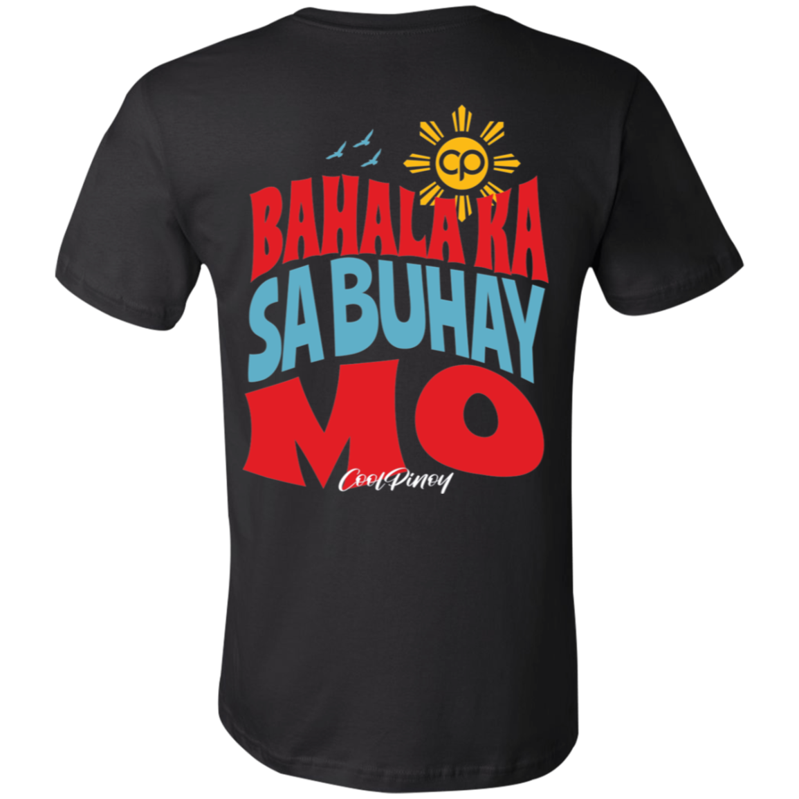 Bahala Ka Sa Buhay Mo Unisex Jersey T-Shirt