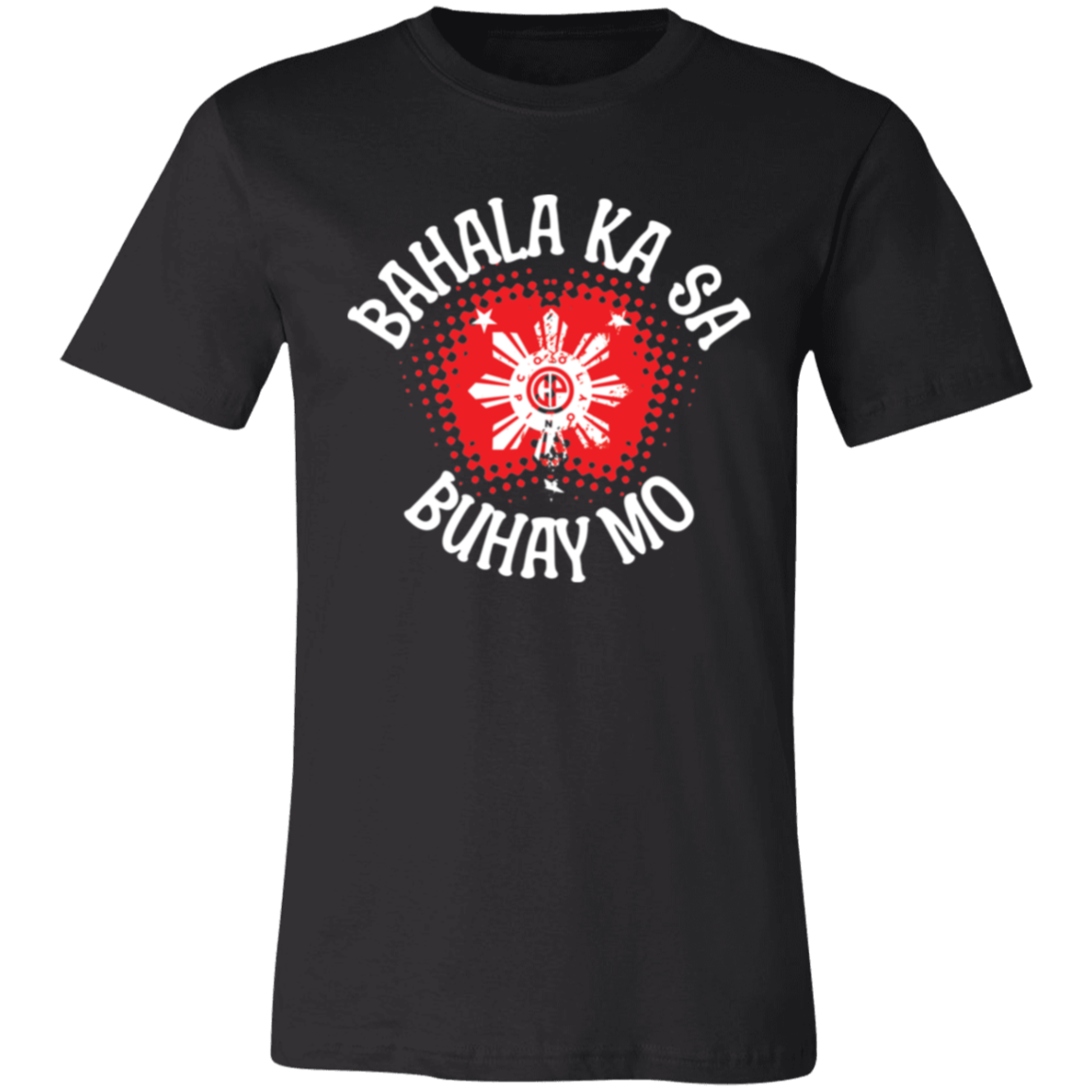 Bahala Ka Sa Buhay Mo Star Unisex Jersey T-Shirt