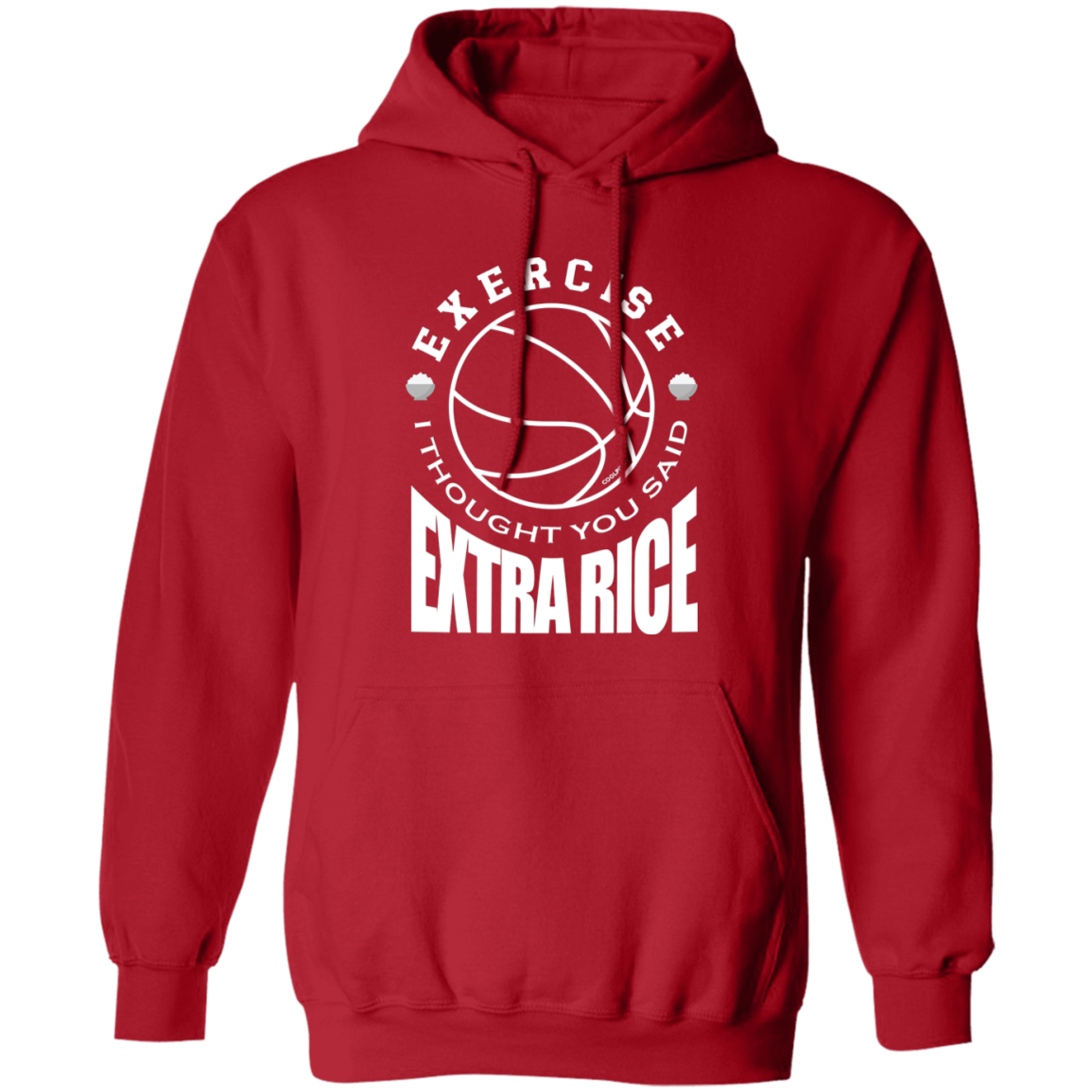 Exercise I Thought You Said Extra Rice Basketball Unisex Pullover Hoodie